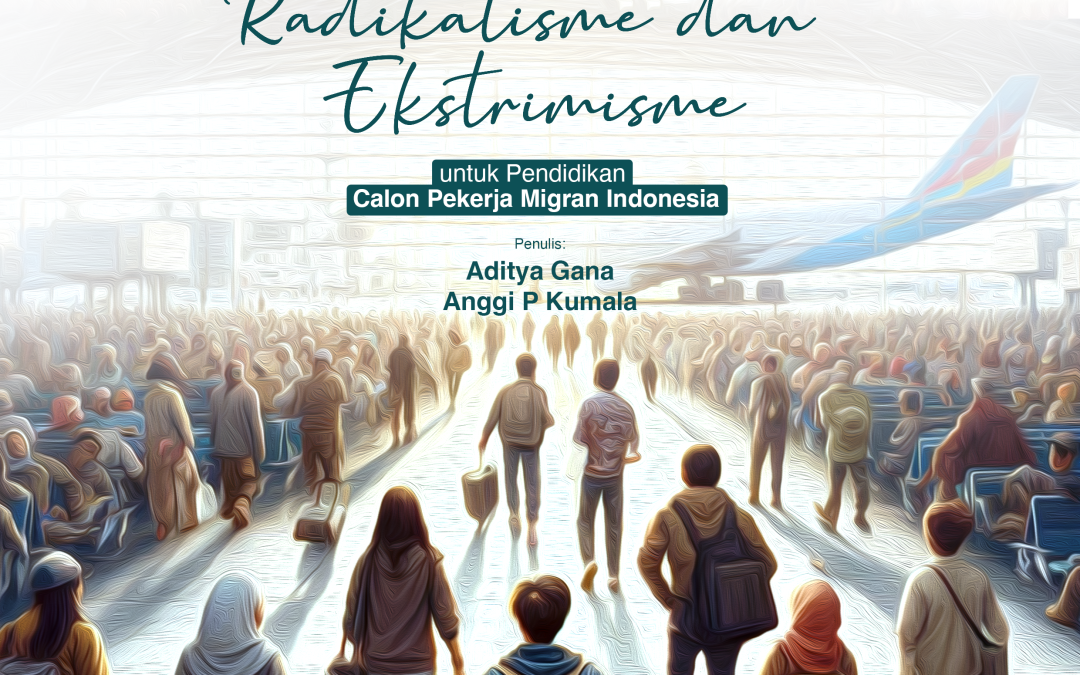 Rilis Handbook “Penyampaian Materi Pemahaman Radikalisme Dan Ekstremisme Untuk Pendidikan Calon Pekerja Migran Indonesia”